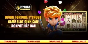 Divine Fortune Typhu88 - Game slot đỉnh cao, jackpot hấp dẫn