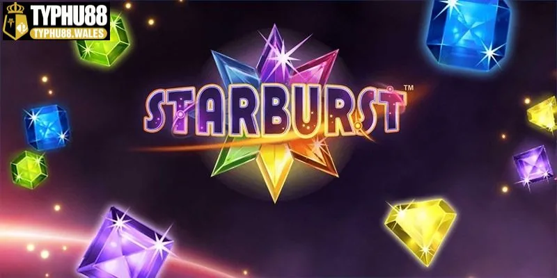 Game Starburst tại Typhu88 được ưa chuộng