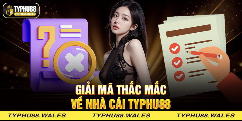 Giải mã thắc mắc về nhà cái Typhu88