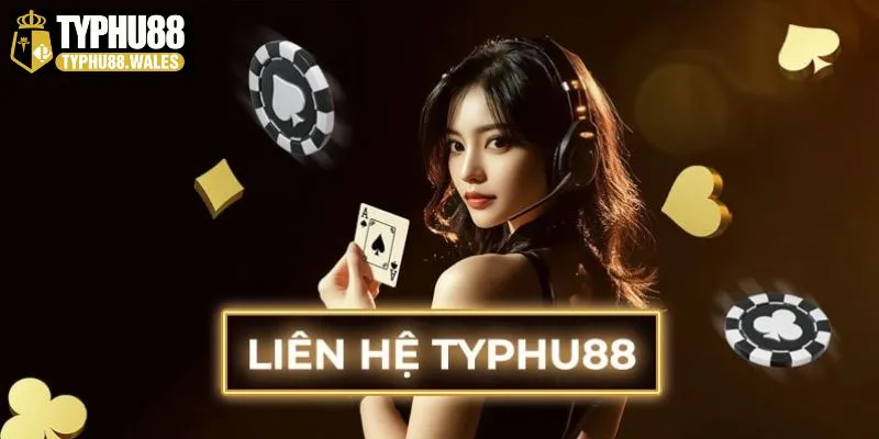 Liên hệ Typhu88 khi có vấn đề cần được hỗ trợ