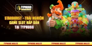 Starburst - Trải nghiệm game Slot hấp dẫn tại Typhu88